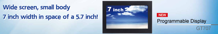 Wide screen, small body. 7 inch width in space of a 5.7 inch! - Programmable Display GT707