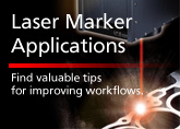 Laser Marker Applications - Find valuable tips for improving workflows.