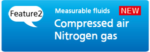 [Feature 2] Measurable fluids Compressed air Nitrogen gas