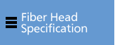 Fiber Head - Specification Search