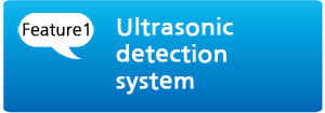 [Feature 1] Ultrasonic detection system
